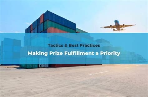 Making Prize Fulfillment a Priority .